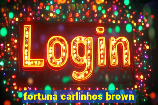 fortuna carlinhos brown